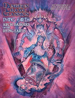 Front cover_Dungeon Crawl Classics Dying Earth #11: Arch-Daihaks of Dying Earth