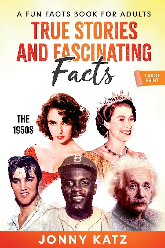 Front cover_True Stories and Fascinating Facts About the 1950s