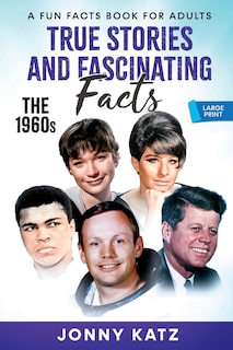 Front cover_True Stories and Fascinating Facts About the 1960s