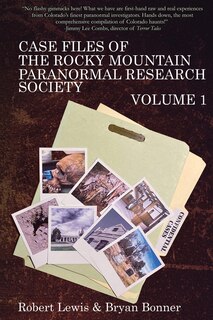 Front cover_Case Files of the Rocky Mountain Paranormal Research Society Volume 1