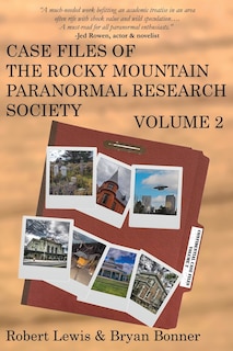Front cover_Case Files of the Rocky Mountain Paranormal Research Society Volume 2
