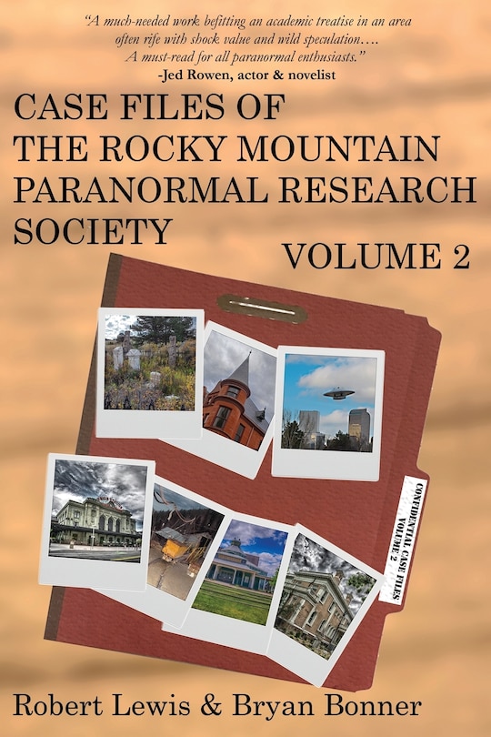 Front cover_Case Files of the Rocky Mountain Paranormal Research Society Volume 2