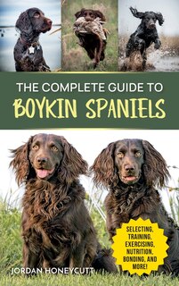 Front cover_The Complete Guide to Boykin Spaniels