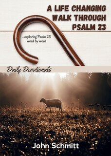Front cover_A Life Changing Walk Through Psalm 23