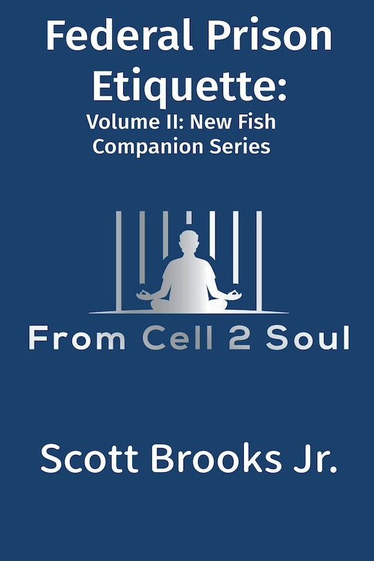 Front cover_Federal Prison Etiquette (From Cell 2 Soul)