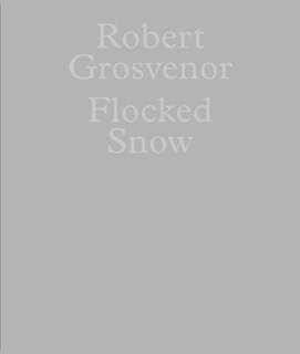 Front cover_Robert Grosvenor: Flocked Snow