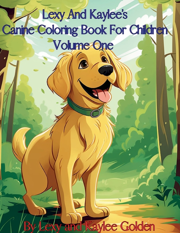 Couverture_Lexy And Kaylee's Canine Coloring Book For Children Volume One