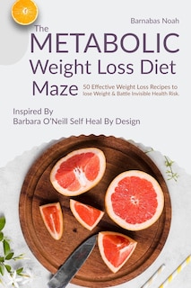 Front cover_The Metabolic Weight Loss Diet Maze