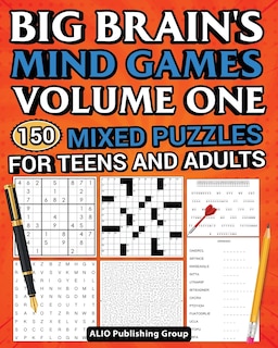 Front cover_Big Brain's Mind Games Volume One 150 Mixed Puzzles for Teens and Adults