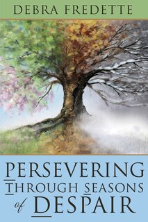Front cover_Persevering Through Seasons of Despair