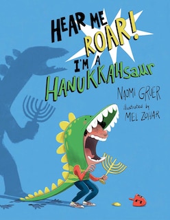 Couverture_Hear Me Roar! I'm a HANUKKAHsaur