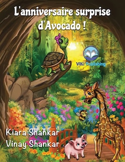 Couverture_L'anniversaire surprise d'Avocado ! (Avocado's Surprise Birthday Party! - French Edition)