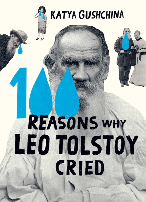 Front cover_100 Reasons Why Leo Tolstoy Cried