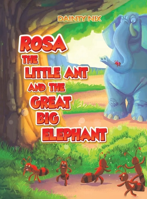 Front cover_Rosa the Little Ant and the Great Big Elephant