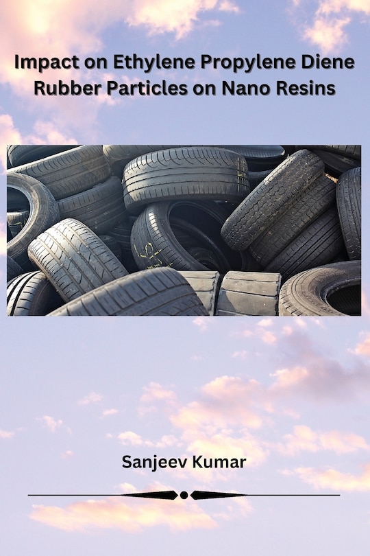 Front cover_Impact on Ethylene Propylene Diene Rubber Particles on Nano Resins