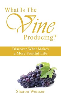 Couverture_What Is The Vine Producing?