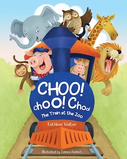 Choo! Choo! Choo!: The Train at the Zoo