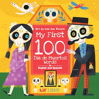 Front cover_My First 100 Día de Muertos Words in English and Spanish