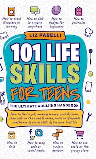 Front cover_101 Life Skills for Teens-Ultimate Adulting Handbook