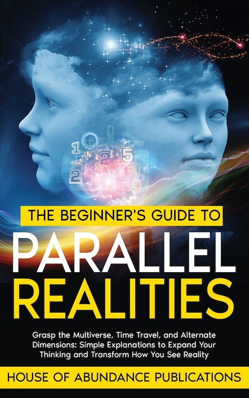 Front cover_The Beginner's Guide to Parallel Realities