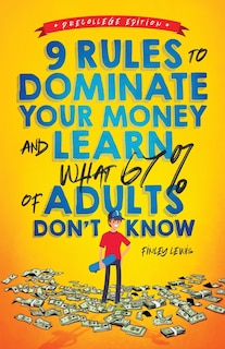 Front cover_9 Rules to Dominate Your Money and Learn What 67% Of Adults Don't Know