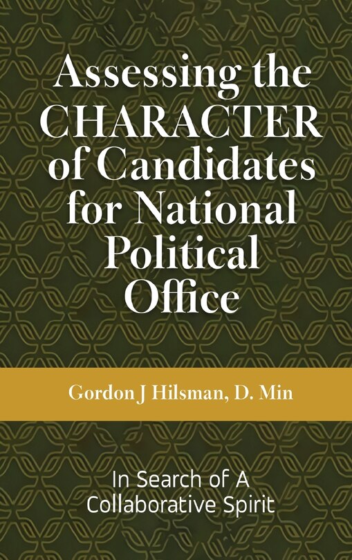 Front cover_Assessing the CHARACTER of Candidates for National Political Office