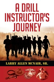 Front cover_A Drill Instructor's Journey