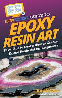 Front cover_HowExpert Guide to Epoxy Resin Art