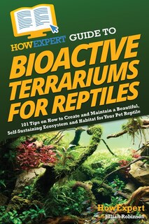 Front cover_HowExpert Guide to Bioactive Terrariums for Reptiles