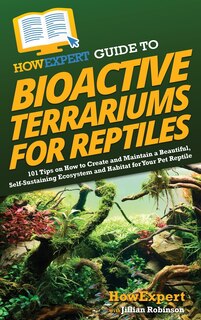 Front cover_HowExpert Guide to Bioactive Terrariums for Reptiles