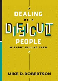 Front cover_Dealing With Difficult People Without Killing Them
