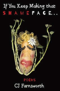 Front cover_If You Keep Making That Shameface