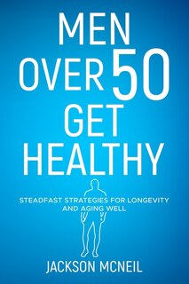 Front cover_Men Over 50 Get Healthy