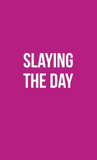 Front cover_Publish Her Journal XI (Slaying the Day)