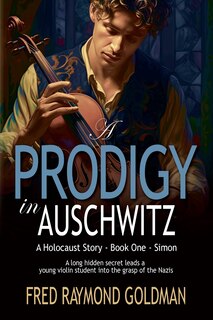 Front cover_A Prodigy in Auschwitz