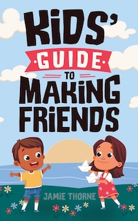 Couverture_Kids' Guide to Making Friends