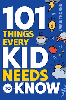 Couverture_101 Things Every Kid Needs To Know