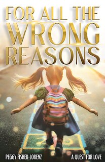 Front cover_For All the Wrong Reasons