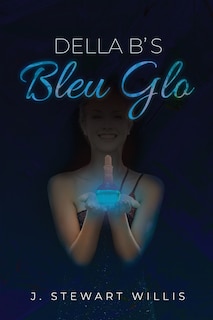 Front cover_Della B's Bleu Glo