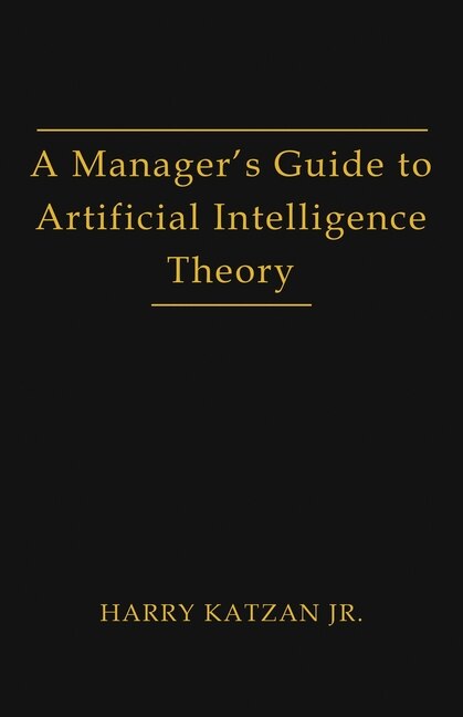 Couverture_A Manager's Guide to Artificial Intelligence Theory