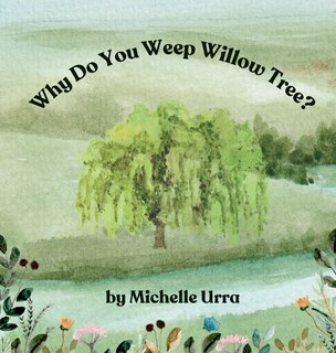 Couverture_Why Do You Weep Willow Tree?