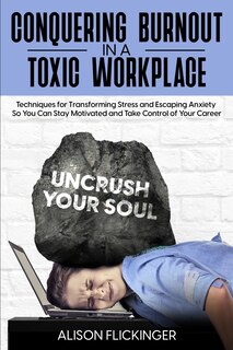 Front cover_Conquering Burnout in a Toxic Workplace
