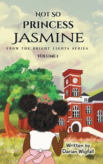 Not So Princess Jasmine, Volume 1: From The Bright Lights Series