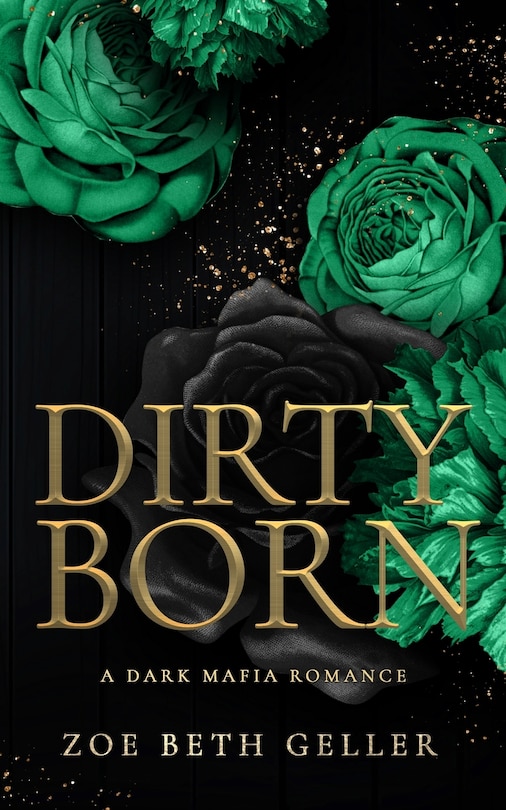 Front cover_Dirty Born A Dark Mafia Romance