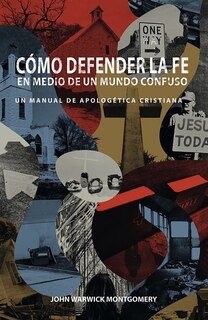 Front cover_Cómo Defender la Fe en Medio de un Mundo Confuso