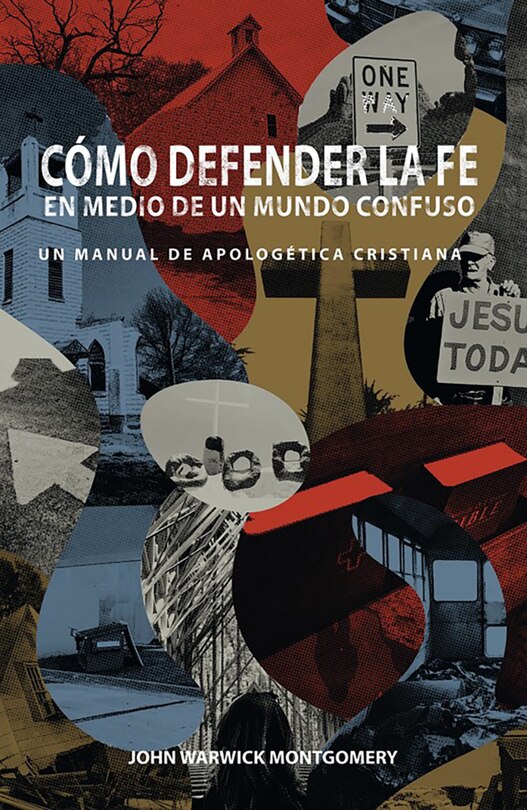 Front cover_Cómo Defender la Fe en Medio de un Mundo Confuso