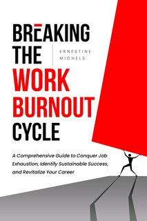Couverture_Breaking The Work Burnout Cycle
