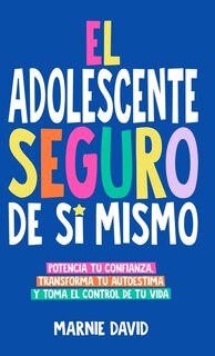 Front cover_El Adolescente Seguro De Sí Mismo