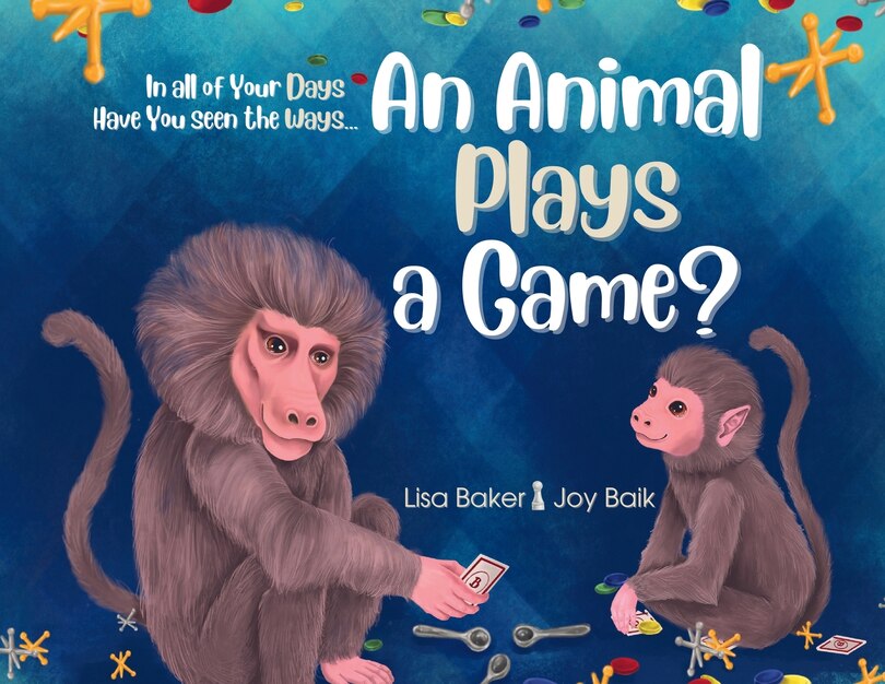 Front cover_In All of Your Days Have You Seen the Ways an Animal Plays a Game?