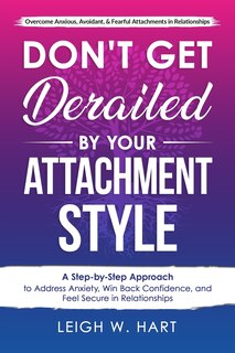 Front cover_Don't Get Derailed By Your Attachment Style